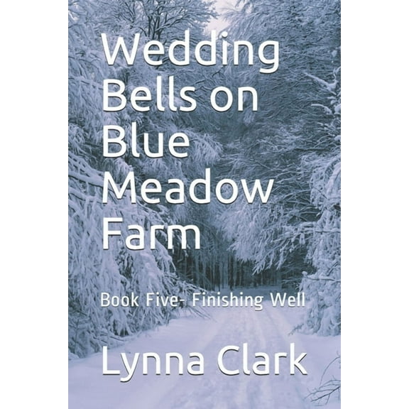 Blue Meadow Farm: Wedding Bells on Blue Meadow Farm : Book Five- Finishing Well (Series #5) (Paperback)
