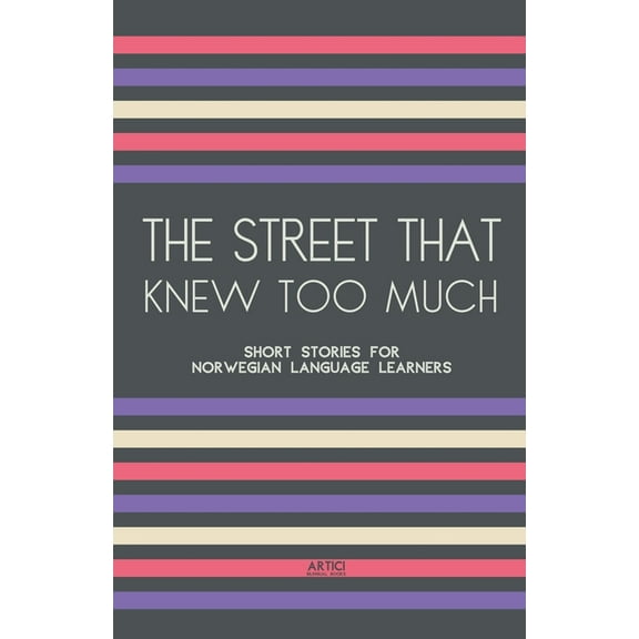 The Street That Knew Too Much: Short Stories for Norwegian Language Learners, (Paperback)