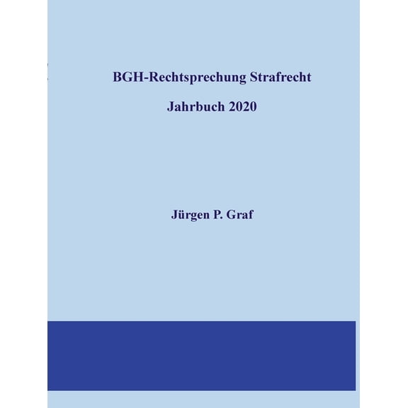 BGH-Rechtsprechung Strafrecht: Jahrbuch 2020, (Paperback)