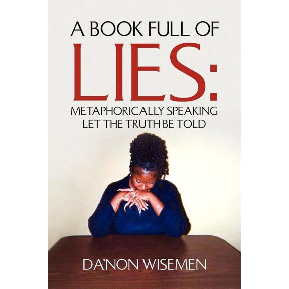 A Book Full of Lies: Metaphorically Speaking Let the Truth Be Told, (Paperback)