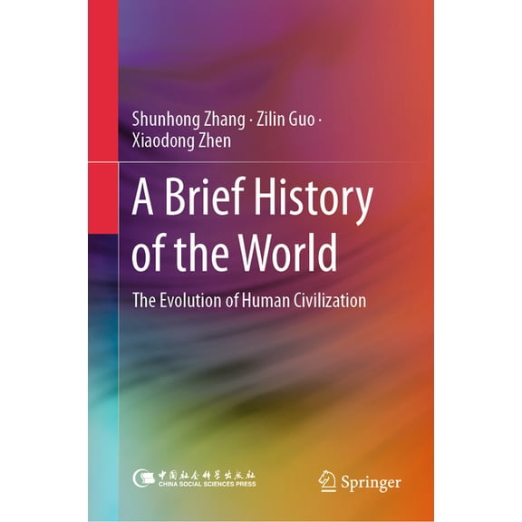 A Brief History of the World: The Evolution of Human Civilization, (Hardcover)