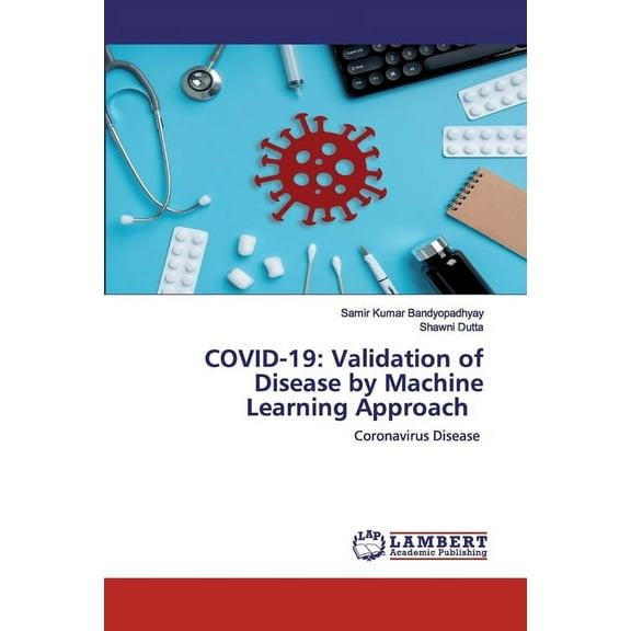 Covid-19: Validation of Disease by Machine Learning Approach (Paperback)