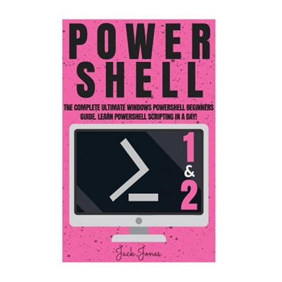 Pre-Owned Powershell: The Complete Ultimate Windows Powershell Beginners Guide. Learn Powershell Scripting In A Day! (Powershell, Powershell guide, Powershell ... Hacking, Paperback - USED