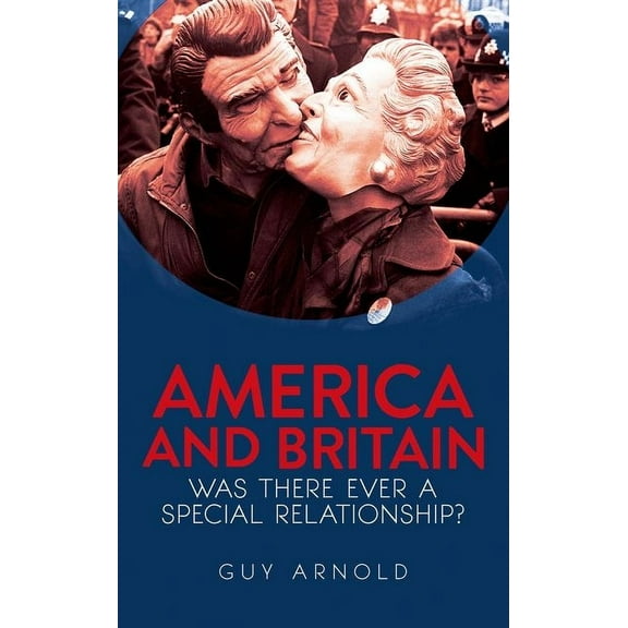America and Britain: Was There Ever a Special Relationship?, (Hardcover)
