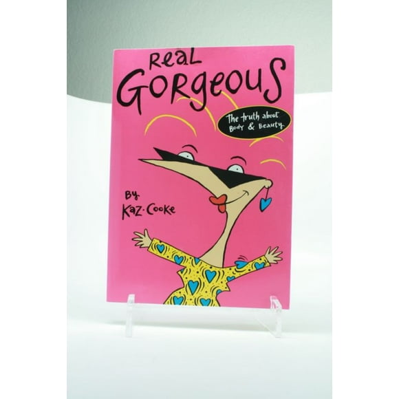 Real Gorgeous: The Truth about Body and Beauty