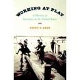 thumbnail image 1 of Pre-Owned Working at Play: A History of Vacations in the United States Paperback, 1 of 1