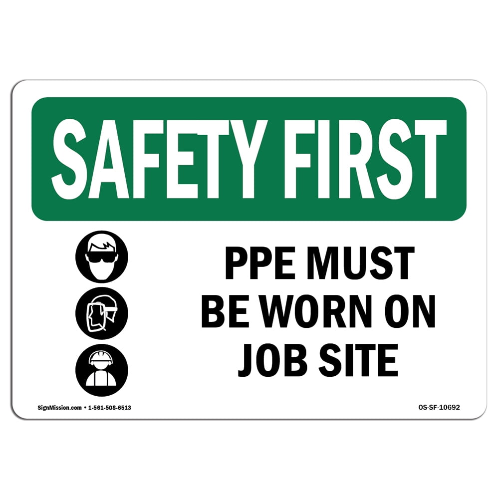OSHA SAFETY FIRST Sign PPE Must Be Worn On Job Site With Symbol