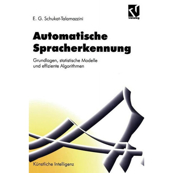 Artificial Intelligence Automatische Spracherkennung: Grundlagen, Statistische Modelle Und Effiziente Algorithmen, (Paperback)