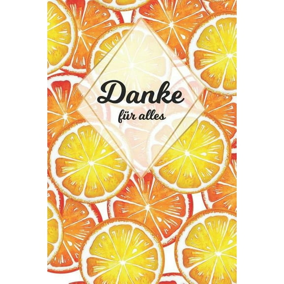 Danke für alles: Tolles Geschenk für alle Erzieher, Lehrer und jeden dem du einfach danke sagen möchtest, Notizbuch mit 120 Seiten als Softcover, 6x9inches (ca. A5) Motiv: Orange (Paperback)