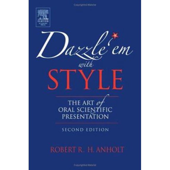 Pre-Owned Dazzle 'em with Style: The Art of Oral Scientific Presentation (Paperback) 0123694523 9780123694522