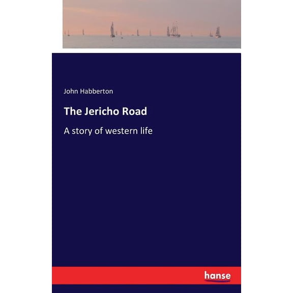 The Jericho Road: A story of western life, (Paperback)