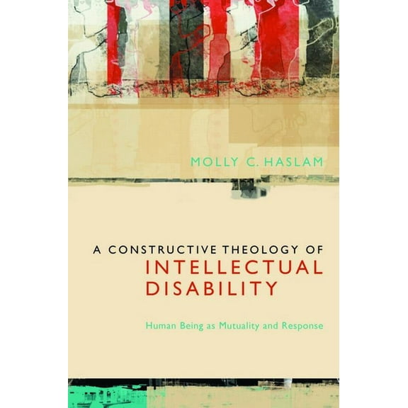 A Constructive Theology of Intellectual Disability (Hardcover)