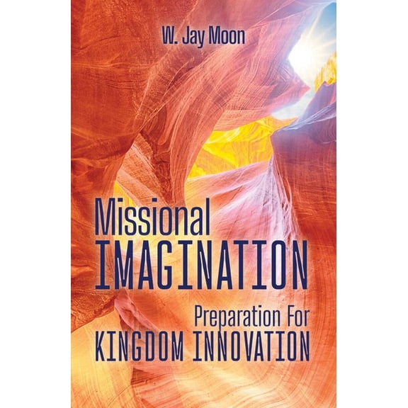 American Society of Missiology Missional Imagination: Preparation for Kingdom Innovation, (Paperback)
