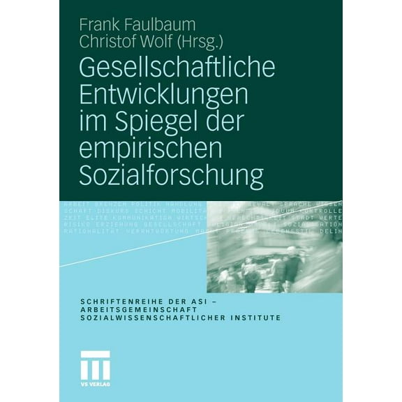 Schriftenreihe Der Asi - Arbeitsgemeinsc Gesellschaftliche Entwicklungen Im Spiegel Der Empirischen Sozialforschung, (Paperback)