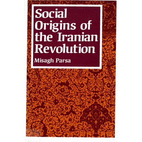 Pre-Owned Social Origins of the Iranian Revolution (Paperback)
