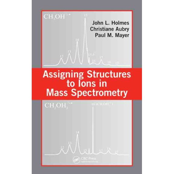 Pre-Owned Assigning Structures to Ions in Mass Spectrometry, (Hardcover)