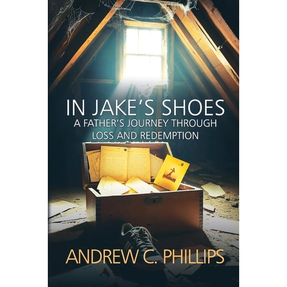 In Jake's Shoes: A Father's Journey Through Loss and Redemption, (Paperback)