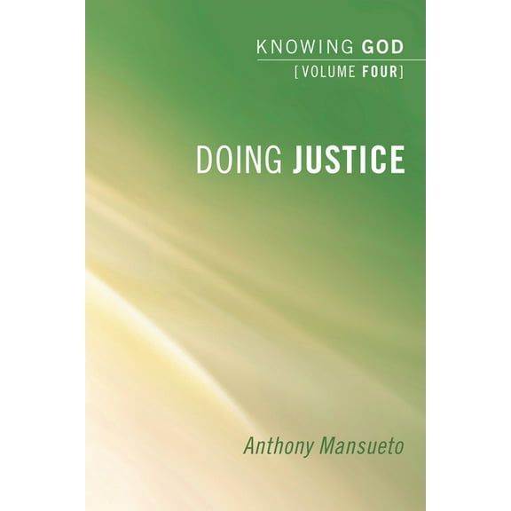 Doing Justice: Knowing God, Volume 4 (Hardcover)