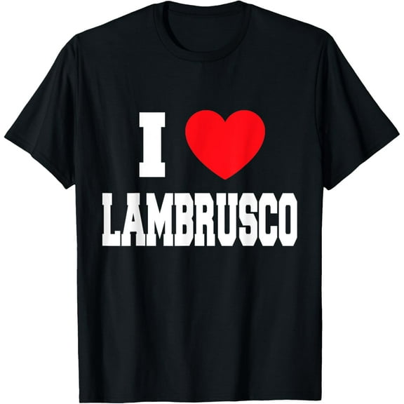 I Love Lambrusco T-Shirt men and women can wear, black, white, gifts