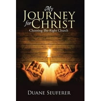 My Journey for Christ : Choosing The Right Church (Hardcover)