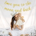 thumbnail image 2 of Love You to the Moon and Back Banner, Wedding Bridal Shower Baby Shower Anniversary Party Decorations Gold Glitter, 2 of 6