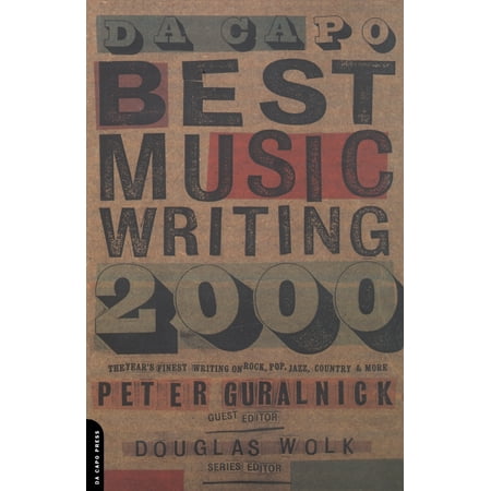 Da Capo Best Music Writing 2000 : The Year's Finest Writing On Rock, Pop, Jazz, Country And (Best P2p File Sharing Program For Music)