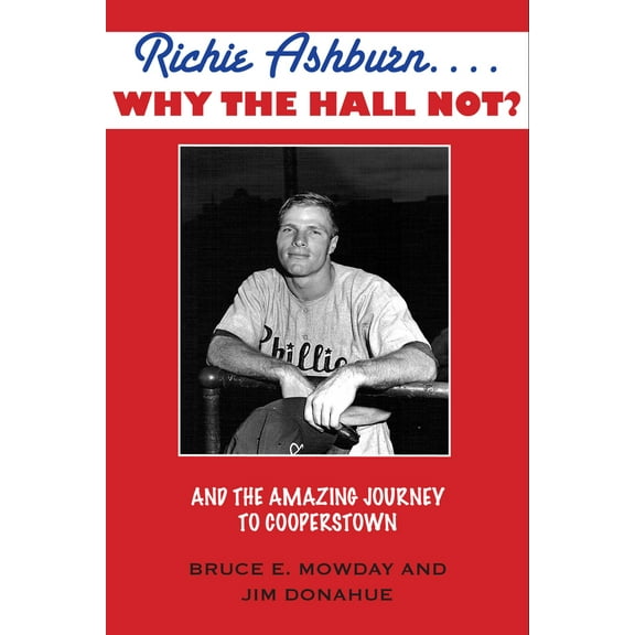 Pre-Owned Richie Ashburn: Why The Hall Not? : and the Amazing Journey to Cooperstown (Hardcover)