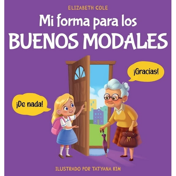 My Way: Social Emotional Books for Kids Mi forma para los buenos modales: Un libro infantil sobre modales, etiqueta y comportamiento que enseña habilidades soci, (Hardcover)