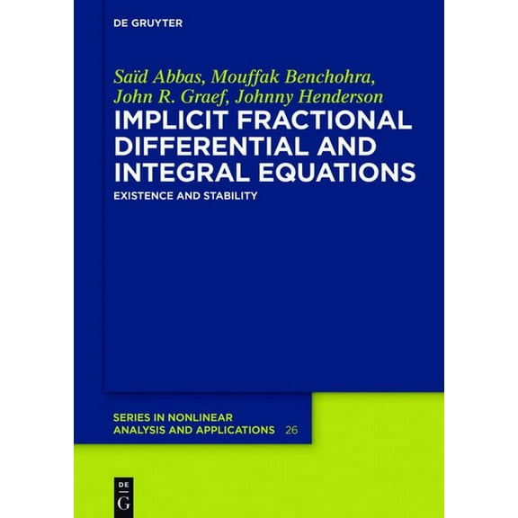 de Gruyter Nonlinear Analysis and Applic Implicit Fractional Differential and Integral Equations: Existence and Stability, Book 26, (Hardcover)
