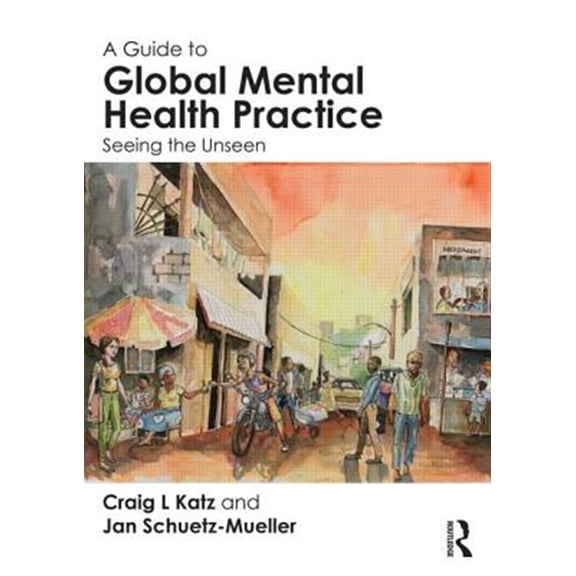 Pre-Owned A Guide to Global Mental Health Practice (Paperback)