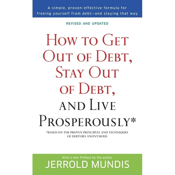 How to Get Out of Debt, Stay Out of Debt, and Live Prosperously*: How to Get Out of Debt, Stay Out of Debt, and Live Pro, (Paperback)