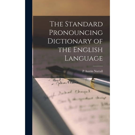 The Standard Pronouncing Dictionary of the English Language, (Hardcover)