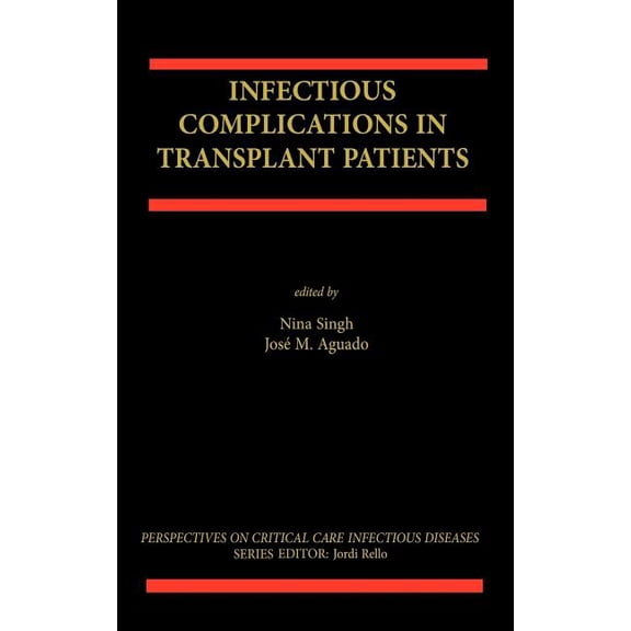 Perspectives on Critical Care Infectious Infectious Complications in Transplant Recipients, Book 1, (Hardcover)
