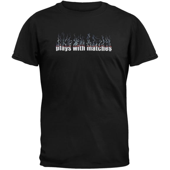 Plays With Matches - T-Shirt