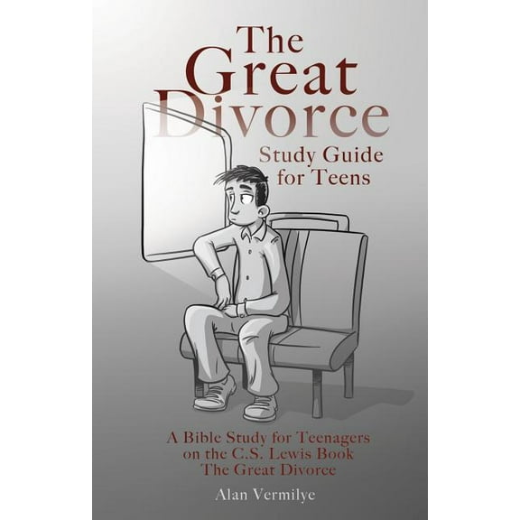CS Lewis Study The Great Divorce Study Guide for Teens: A Bible Study for Teenagers on the C.S. Lewis Book The Great Divorce, (Paperback)