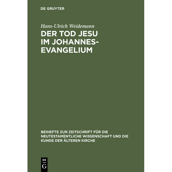 Beihefte Zur Zeitschrift Für die Neutest Der Tod Jesu im Johannesevangelium, Book 122, (Hardcover)