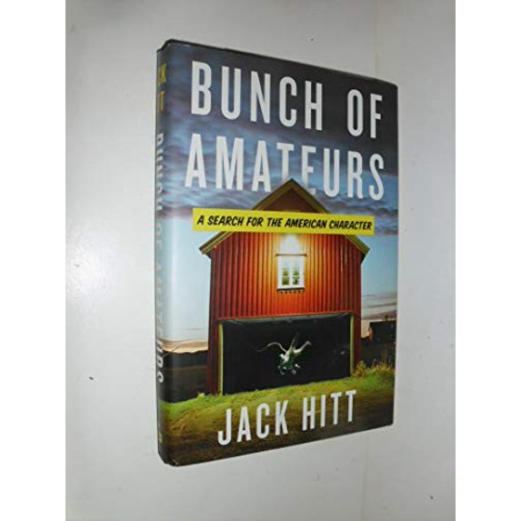 Pre-Owned Bunch of Amateurs: A Search for the American Character (Hardcover) 0307393755 9780307393753