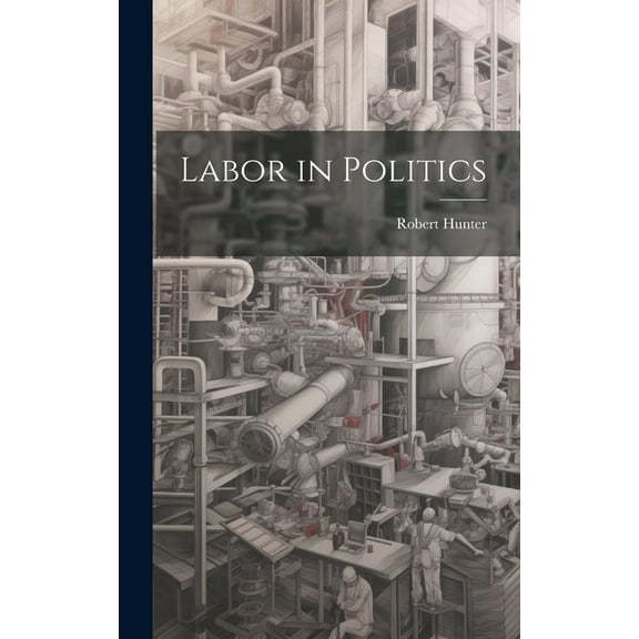 Labor in Politics (Hardcover)