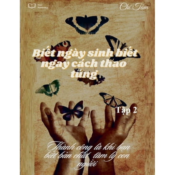 Biết ngày sinh biết ngay cách thao túng Tập 2, (Paperback)