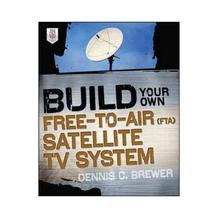 Build Your Own Free-to-air Fta Satellite TV System