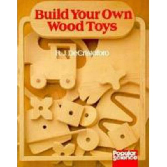 Pre-Owned Build Your Own Wood Toys (Paperback) 0806969938 9780806969930