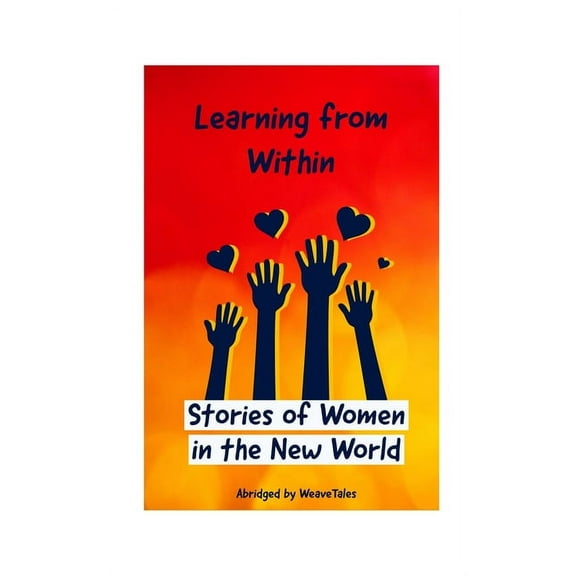 Learning from Within (Abridged): Stories of Women in the New World, (Paperback)