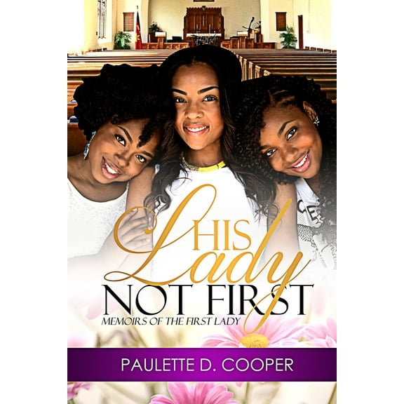 His Lady, Not First: Memoirs of the First Lady (Paperback)