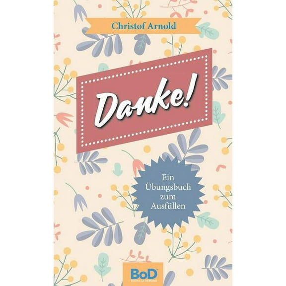 Danke!: Ein Übungsbuch zum Ausfüllen, (Paperback)