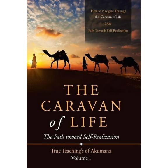 The Caravan of Life : The Path Toward Self-Realization (Hardcover)