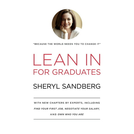 Lean In for Graduates : With New Chapters by Experts, Including Find Your First Job, Negotiate Your Salary, and Own Who You (Best First Gun To Own)