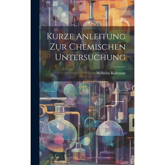 Kurze Anleitung zur chemischen Untersuchung (Hardcover)