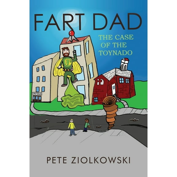 Fart Dad: The Case of the Toynado, (Paperback)