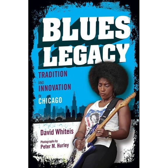Music in American Life Blues Legacy: Tradition and Innovation in Chicago, (Paperback)