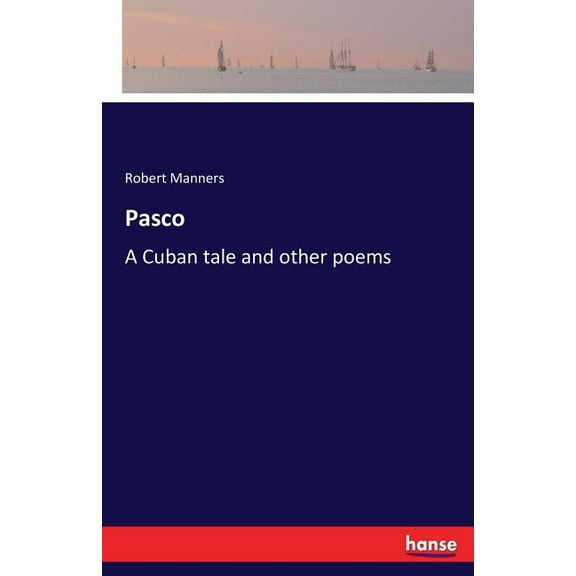 Pasco: A Cuban tale and other poems, (Paperback)